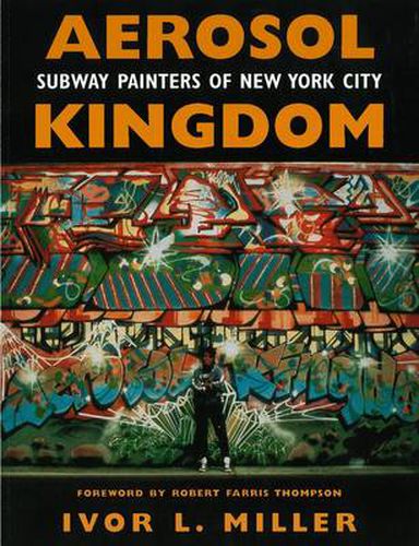 Aerosol Kingdom: Subway Painters of New York City