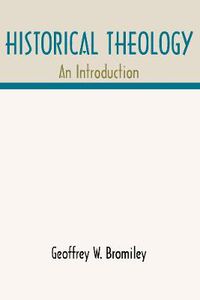 Cover image for Historical Theology: An Introduction