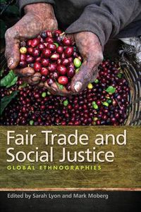 Cover image for Fair Trade and Social Justice: Global Ethnographies