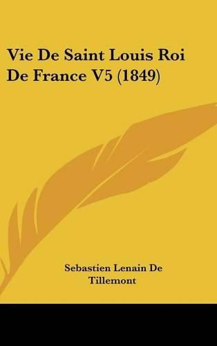 Vie de Saint Louis Roi de France V5 (1849)