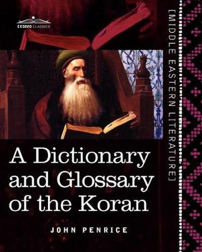 Cover image for A Dictionary and Glossary of the Koran: With Copious Grammatical References and Explanations of the Text