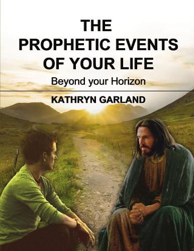 Cover image for The Prophetic Events Of Your Life: Beyond Your Horizon