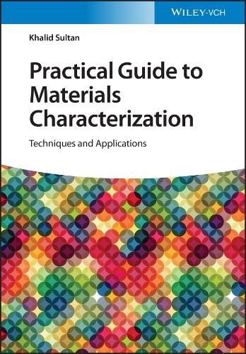 Cover image for Practical Guide to Materials Characterization - Techniques and Applications