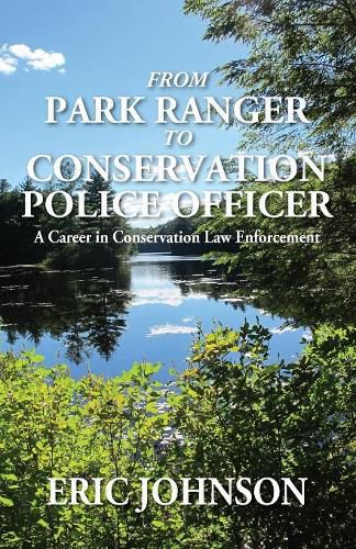 From Park Ranger to Conservation Police Officer: A Career in Conservation Law Enforcement