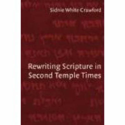 Rewriting Scripture in Second Temple Times