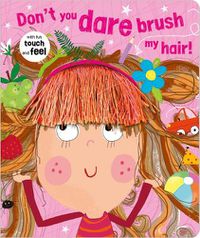 Cover image for Don't You Dare Brush My Hair!