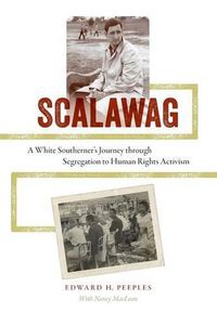 Cover image for Scalawag: A White Southerner's Journey through Segregationto Human Rights Activism