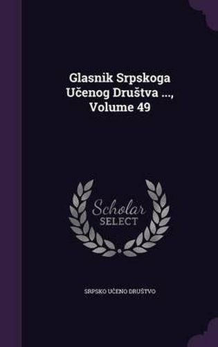 Cover image for Glasnik Srpskoga U Enog Dru TVA ..., Volume 49