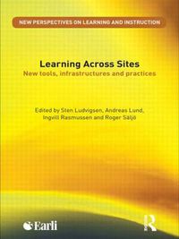 Cover image for Learning Across Sites: New Tools, Infrastructures and Practices