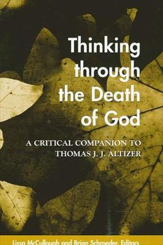 Thinking through the Death of God: A Critical Companion to Thomas J. J. Altizer