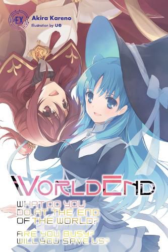 Cover image for WorldEnd: What Do You Do at the End of the World? Are You Busy? Will You Save Us? EX