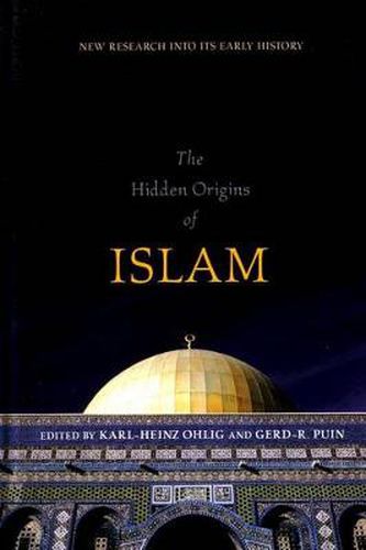 Cover image for The Hidden Origins of Islam: New Research into Its Early History