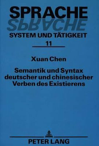 Cover image for Semantik Und Syntax Deutscher Und Chinesischer Verben Des Existierens: Ein Beitrag Zur Semantischen Valenztheorie