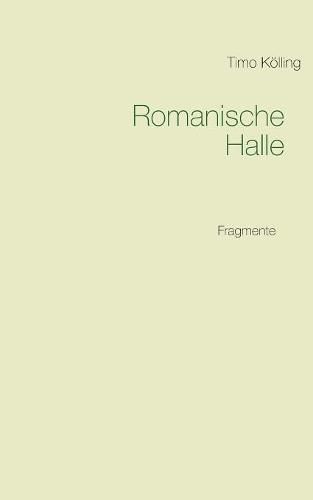 Cover image for Romanische Halle: Fragmente