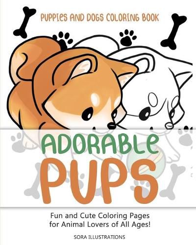 Cover image for Puppies and Dogs Coloring Book: Adorable Pups! Fun and Cute Coloring Pages for Animal Lovers of All Ages!