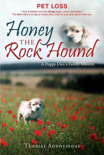 Honey the Rock Hound: A Puppy Dies a Family Mourns