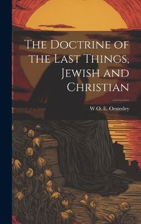 Cover image for The Doctrine of the Last Things, Jewish and Christian