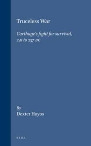 Cover image for Truceless War: Carthage's fight for survival, 241 to 237 BC