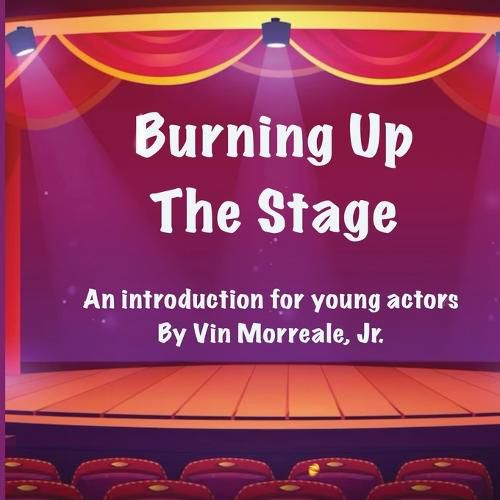 Cover image for Burning Up The Stage - An introduction for young actors