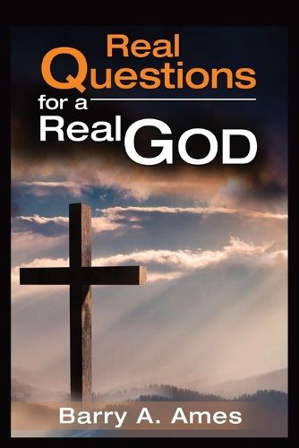 Cover image for Real Questions for a Real God