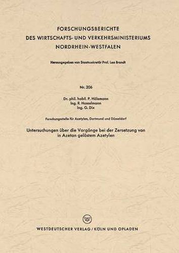 Cover image for Untersuchungen UEber Die Vorgange Bei Der Zersetzung Von in Azeton Geloestem Azetylen