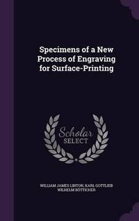 Cover image for Specimens of a New Process of Engraving for Surface-Printing