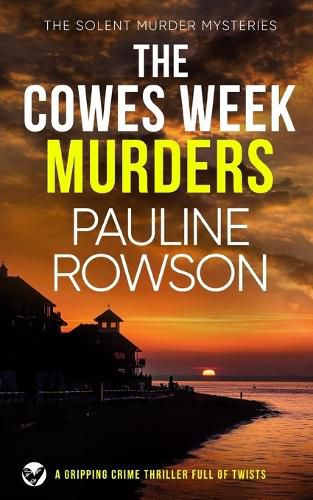 Cover image for THE COWES WEEK MURDERS a gripping crime thriller full of twists