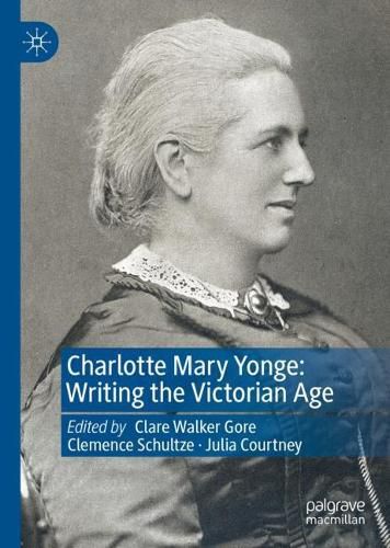Cover image for Charlotte Mary Yonge: Writing the Victorian Age