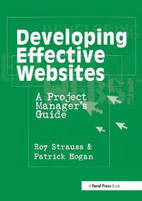 Cover image for Developing Effective Websites: A Project Manager's Guide