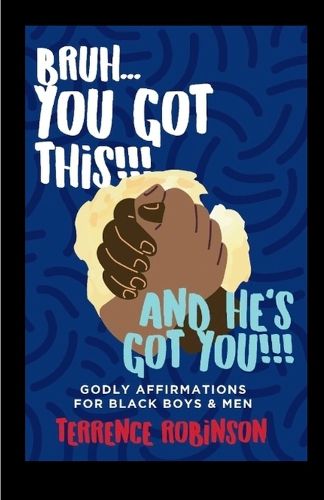 Cover image for Bruh....You Got This!!! And He's Got You!!
