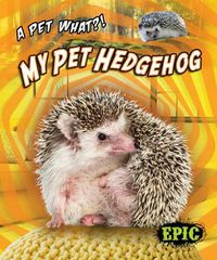 Cover image for My Pet Hedgehog