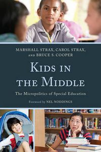 Cover image for Kids in the Middle: The Micro Politics of Special Education