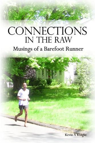 Cover image for Connections in the Raw: Musings of a Barefoot Runner