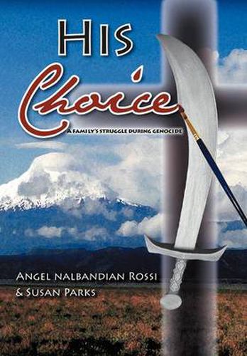 Cover image for His Choice: A Family's Struggle During Genocide