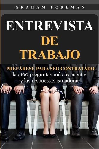 Cover image for Entrevista de Trabajo: Preparese para ser contratado: las 100 preguntas mas frecuentes y las respuestas ganadoras