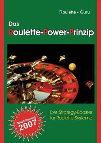 Cover image for Das Roulette-Power-Prinzip: Der Strategy-Booster fur Roulette-Systeme