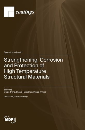 Cover image for Strengthening, Corrosion and Protection of High Temperature Structural Materials