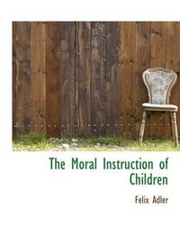 Cover image for The Moral Instruction of Children