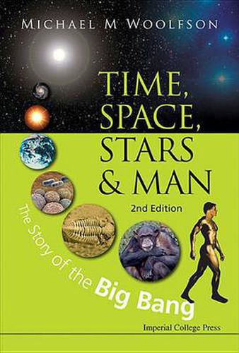 Cover image for Time, Space, Stars And Man: The Story Of The Big Bang (2nd Edition)