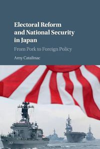 Cover image for Electoral Reform and National Security in Japan: From Pork to Foreign Policy