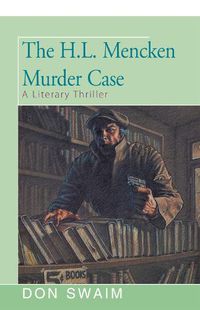 Cover image for The H. L. Mencken Murder: A Literary Thriller