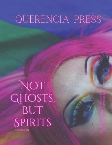 Cover image for Not Ghosts, But Spirits III