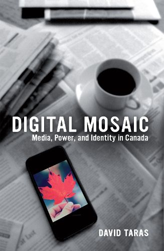 Cover image for Digital Mosaic: Media, Power, and Identity in Canada