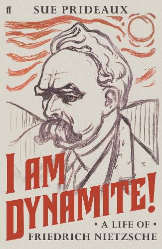 Cover image for I Am Dynamite!: A Life of Friedrich Nietzsche