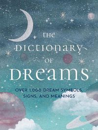 Cover image for The Dictionary of Dreams: Over 1,000 Dream Symbols, Signs, and Meanings - Pocket Edition