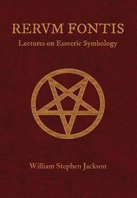 Cover image for RERUM FONTIS Lectures on Esoteric Symbology