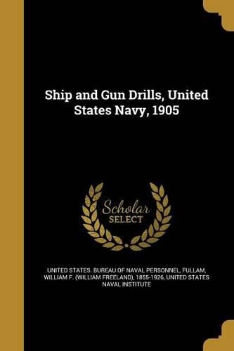 Cover image for Ship and Gun Drills, United States Navy, 1905