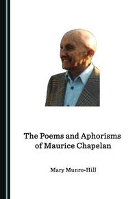 Cover image for The Poems and Aphorisms of Maurice Chapelan
