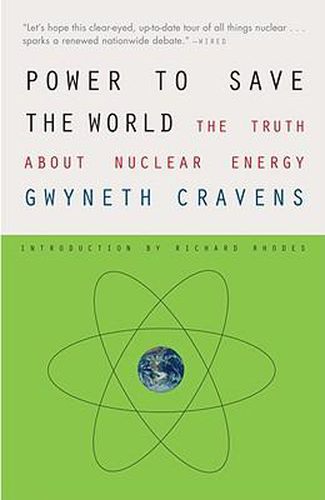 Cover image for Power to Save the World: The Truth About Nuclear Energy