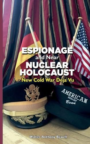 Cover image for Espionage and Near Nuclear Holocaust New Cold War Deja Vu